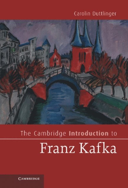 Carolin Duttlinger - Cambridge Introduction to Franz Kafka, E-bok