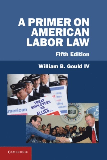 William B. Gould IV - Primer on American Labor Law, E-bok