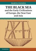 Black Sea and the Early Civilizations of Europe, the Near East and Asia