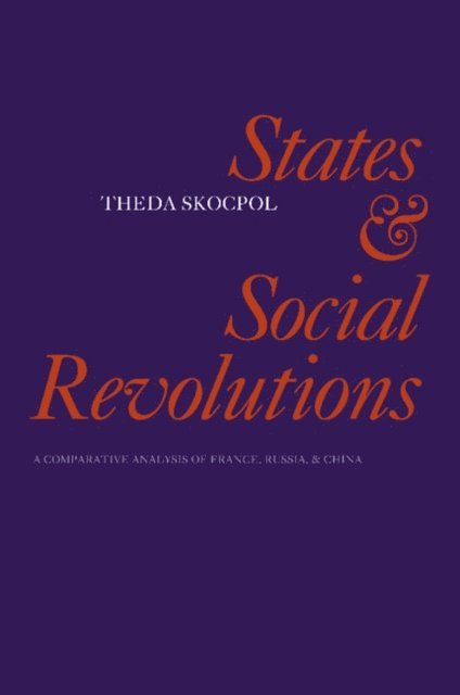 Theda Skocpol - States and Social Revolutions, E-bok