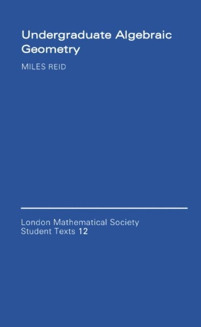 Miles Reid - Undergraduate Algebraic Geometry, E-bok