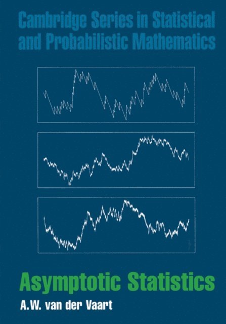 A. W. van der Vaart - Asymptotic Statistics, E-bok