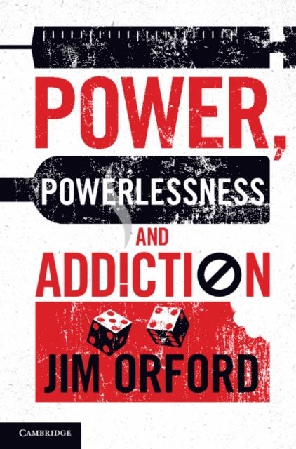 Jim Orford - Power, Powerlessness and Addiction, E-bok