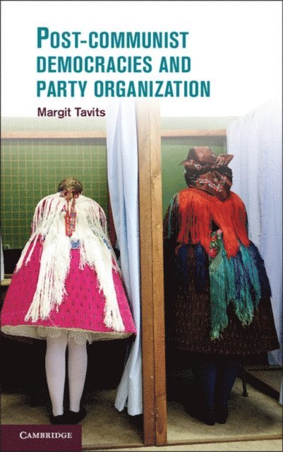 Margit Tavits - Post-Communist Democracies and Party Organization, E-bok