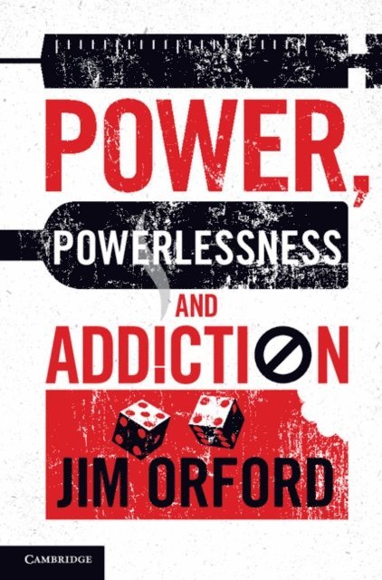 Jim Orford - Power, Powerlessness and Addiction, E-bok