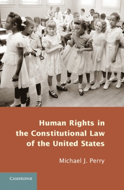 Michael J. Perry - Human Rights in the Constitutional Law of the United States, E-bok