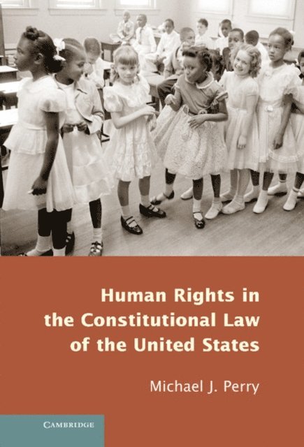 Michael J. Perry - Human Rights in the Constitutional Law of the United States, E-bok