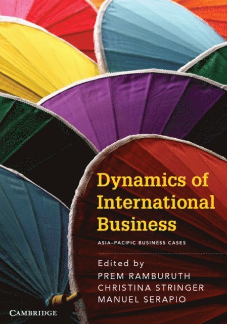 Manuel Serapio, Christina Stringer, Prem Ramburuth - Dynamics of International Business: Asia-Pacific Business Cases, E-bok