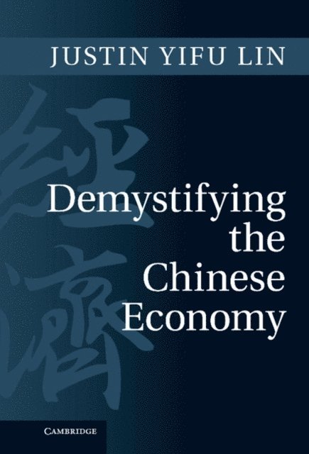 Justin Yifu Lin - Demystifying the Chinese Economy, E-bok