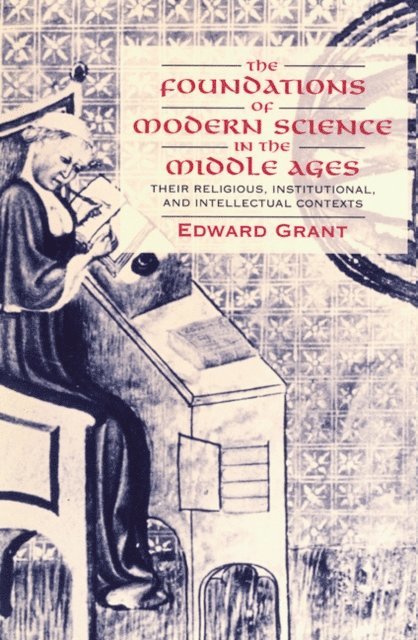 Edward Grant - Foundations of Modern Science in the Middle Ages, E-bok