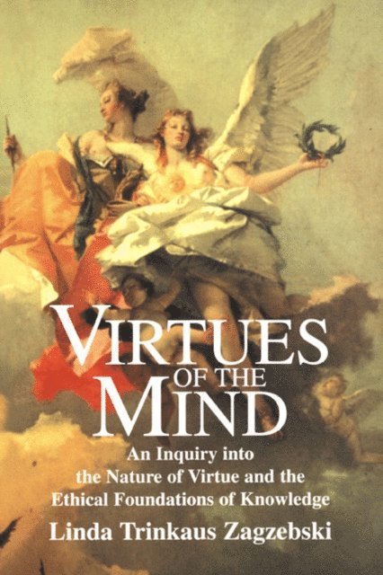 Linda Trinkaus Zagzebski - Virtues of the Mind, E-bok