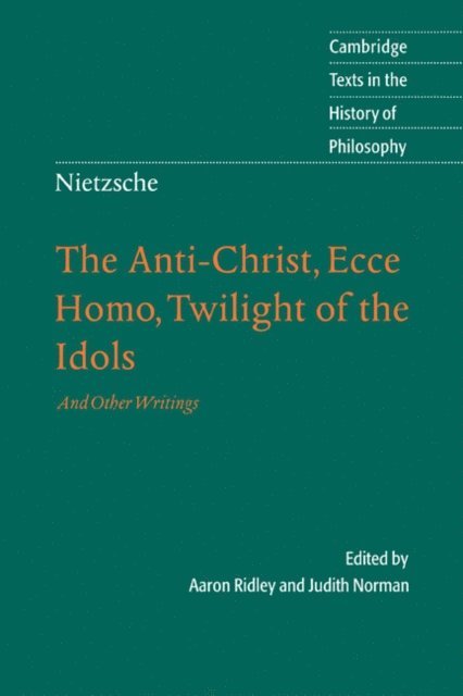 Aaron Ridley - Nietzsche: The Anti-Christ, Ecce Homo, Twilight of the Idols, E-bok