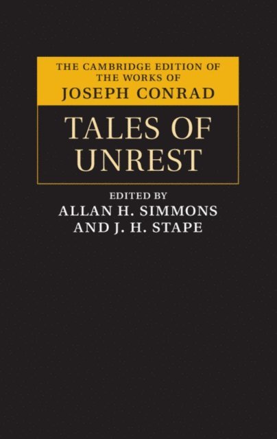 Joseph Conrad, J. H. Stape, Allan H. Simmons - Tales of Unrest, E-bok