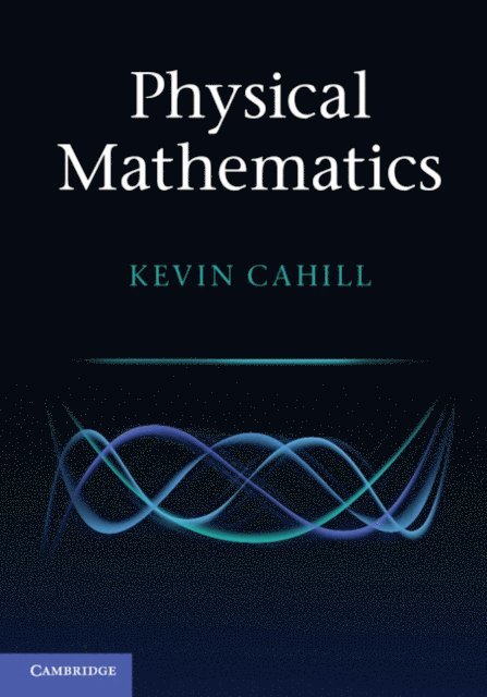 Kevin Cahill - Physical Mathematics, E-bok