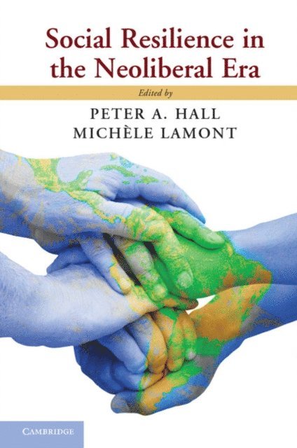 Michele Lamont, Peter A. Hall - Social Resilience in the Neoliberal Era, E-bok