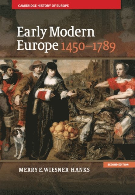 Merry E. Wiesner-Hanks - Early Modern Europe, 1450-1789, E-bok