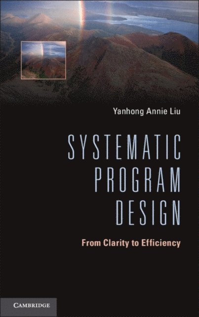 Yanhong Annie Liu - Systematic Program Design, E-bok