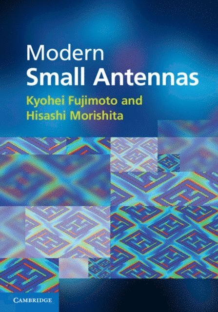 Hisashi Morishita, Kyohei Fujimoto - Modern Small Antennas, E-bok. Tillgänglighet: Lägg i varukorg