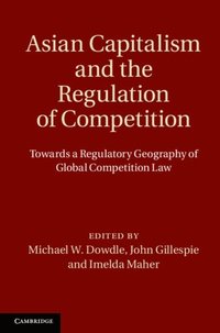 Asian Capitalism and the Regulation of Competition
