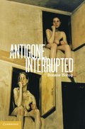 Antigone, Interrupted