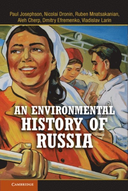 Vladislav Larin, Dmitry Efremenko, Aleh Cherp, Ruben Mnatsakanian, Nicolai Dronin, Paul Josephson - Environmental History of Russia, E-bok