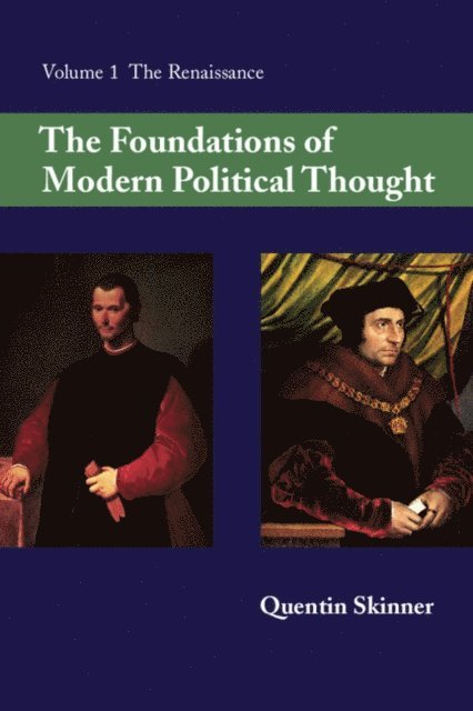 Quentin Skinner - Foundations of Modern Political Thought: Volume 1, The Renaissance, E-bok