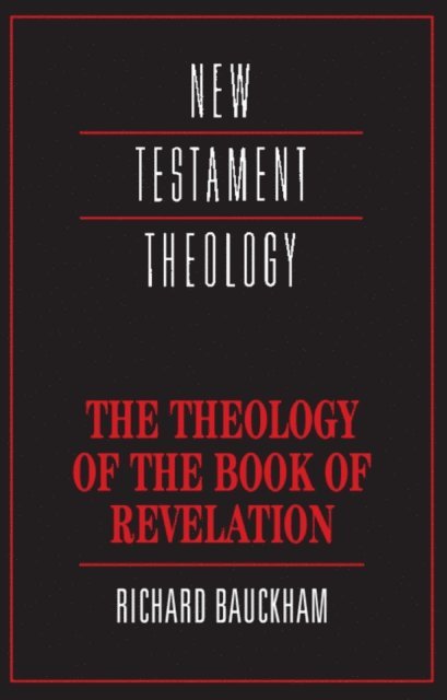 Richard Bauckham - Theology of the Book of Revelation, E-bok