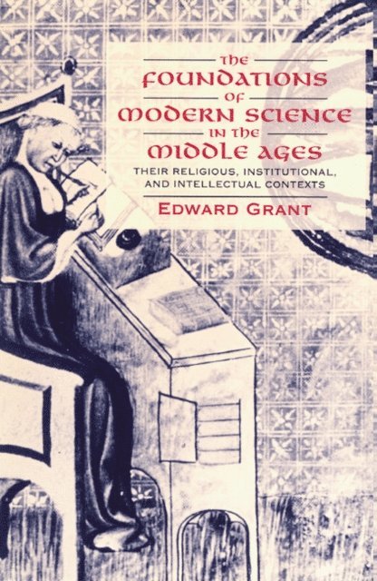 Edward Grant - Foundations of Modern Science in the Middle Ages, E-bok