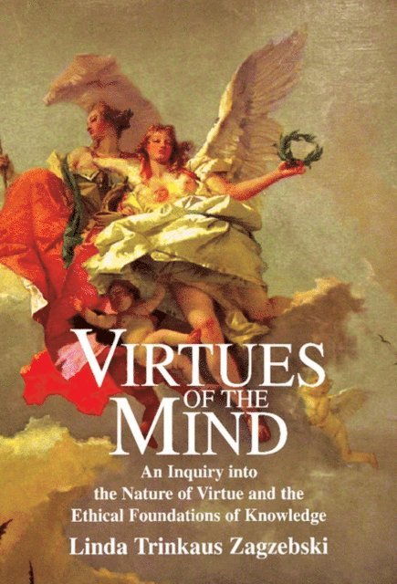 Linda Trinkaus Zagzebski - Virtues of the Mind, E-bok