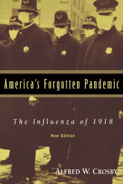 Alfred W. Crosby - America's Forgotten Pandemic, E-bok