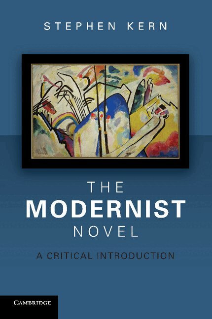 Stephen Kern - The Modernist Novel, Häftad. Tillgänglighet: Lägg i varukorg