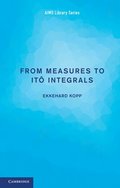 From Measures to It� Integrals