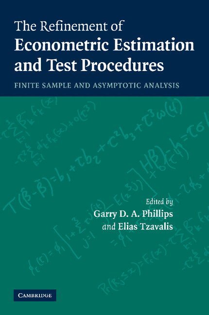 Garry D. A. Phillips, Elias Tzavalis - The Refinement of Econometric Estimation and Test Procedures, Häftad