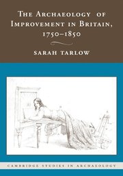 The Archaeology of Improvement in Britain, 1750-1850