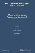 Micro-and Nanoscale Processing of Bomaterials: Volume 1239