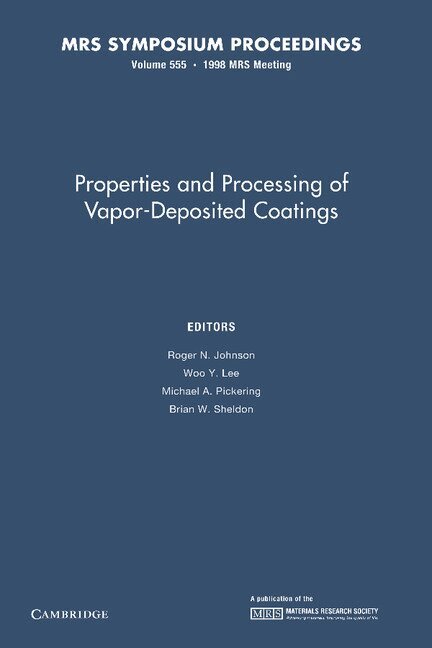 Roger N. Johnson, Woo Y. Lee, Michael A. Pickering, Brian W. Sheldon - Properties and Processing of Vapor-Deposited Coatings: Volume 555, Häftad