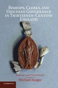 Bishops, Clerks, and Diocesan Governance in Thirteenth-Century England