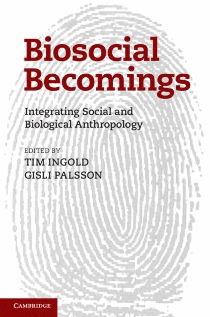 Gisli Palsson, Tim Ingold - Biosocial Becomings, E-bok