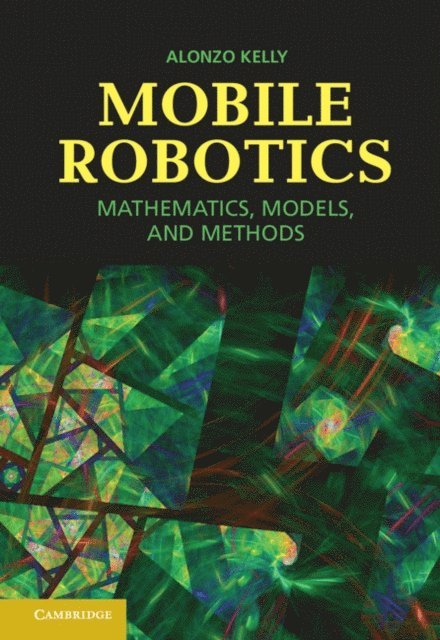 Alonzo Kelly - Mobile Robotics, E-bok