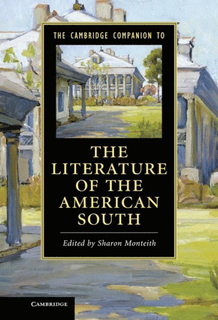 Sharon Monteith - Cambridge Companion to the Literature of the American South, E-bok