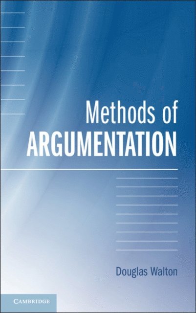 Douglas Walton - Methods of Argumentation, E-bok