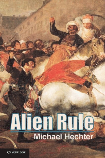 Michael Hechter - Alien Rule, E-bok