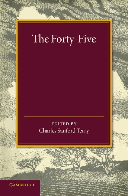 Charles Sanford Terry - The Forty-Five, Häftad. Tillgänglighet: Lägg i varukorg