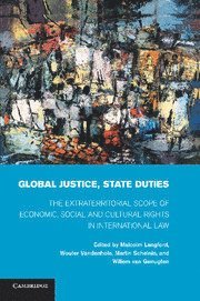 Global Justice, State Duties av Malcolm Langford, Wouter Vandenhole, Martin Scheinin, Willem van Genugten, Malcolm Langford