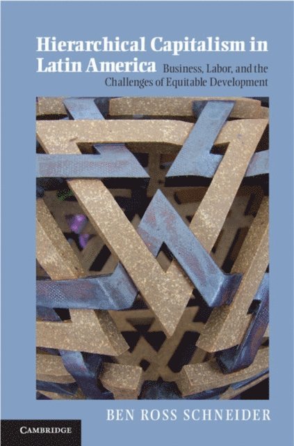 Ben Ross Schneider - Hierarchical Capitalism in Latin America, E-bok