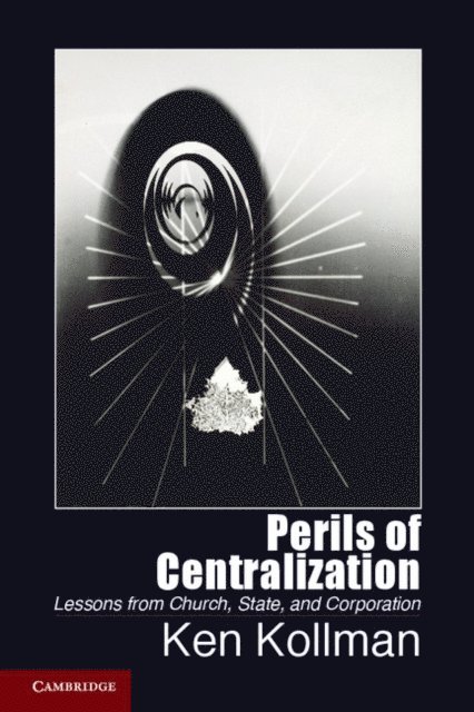 Ken Kollman - Perils of Centralization, E-bok