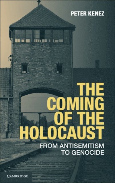 Peter Kenez - Coming of the Holocaust, E-bok
