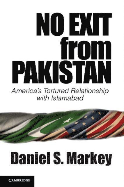 Daniel S. Markey - No Exit from Pakistan, E-bok