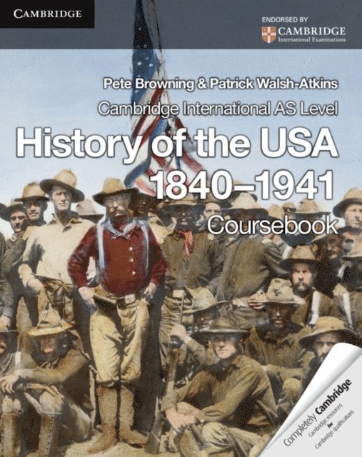 Patrick Walsh-Atkins, Pete Browning - Cambridge International AS Level History of the USA 1840–1941 Coursebook, E-bok