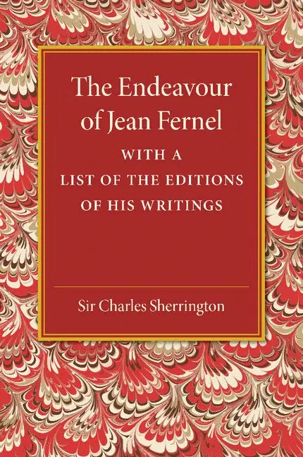 Charles Sherrington - The Endeavour of Jean Fernel, Häftad. Tillgänglighet: Lägg i varukorg